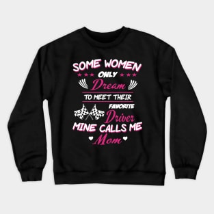 My Favorite Driver Calls Me Mom Crewneck Sweatshirt